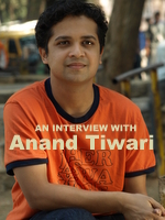 An Interview with Anand Tiwari